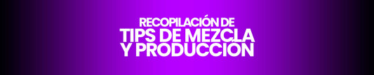 TIPS DE MEZCLA, PRODUCCIÓN, SÍNTESIS Y DERECHOS DE AUTOR