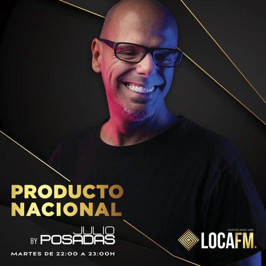 Julio Posadas lanza HOY "Producto Nacional", en LOCAFM, el primer programa dedicado 100% a la música electrónica producida en España