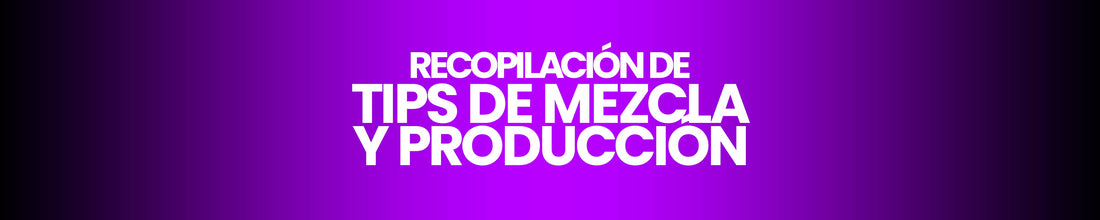 TIPS DE MEZCLA, PRODUCCIÓN, SÍNTESIS Y DERECHOS DE AUTOR