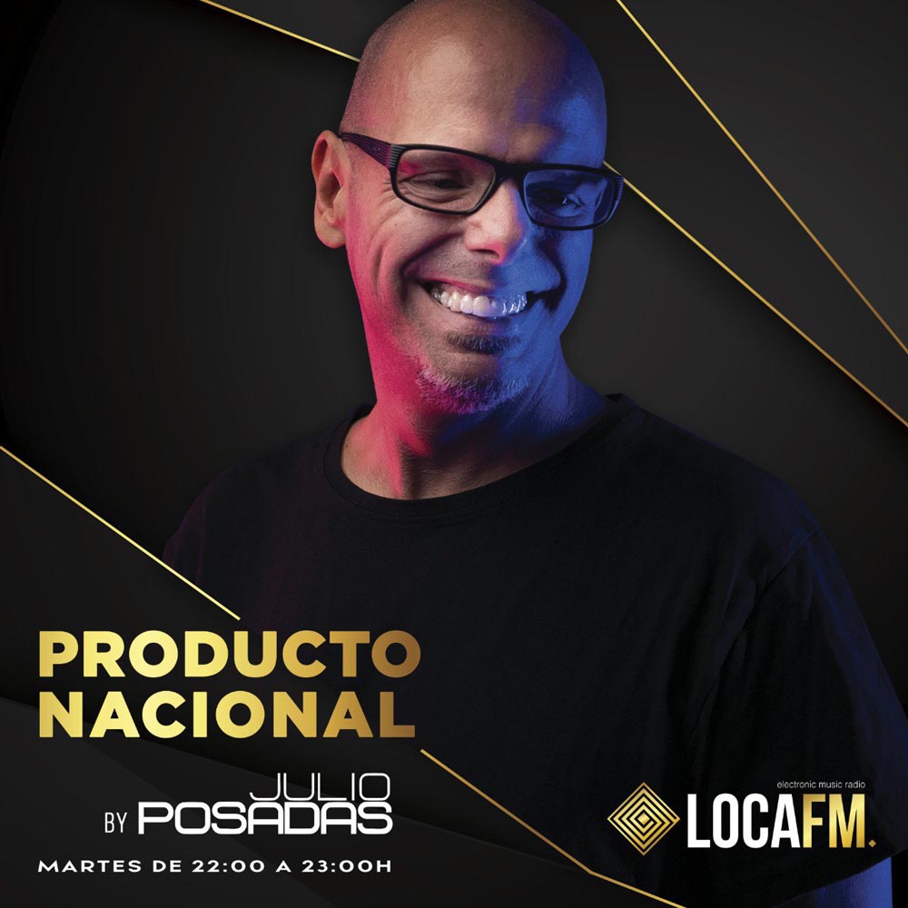 Julio Posadas lanza HOY "Producto Nacional", en LOCAFM, el primer programa dedicado 100% a la música electrónica producida en España